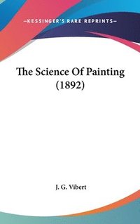bokomslag The Science of Painting (1892)