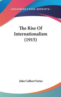 bokomslag The Rise of Internationalism (1915)