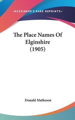 The Place Names of Elginshire (1905) 1