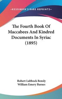 bokomslag The Fourth Book of Maccabees and Kindred Documents in Syriac (1895)