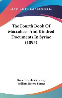 bokomslag The Fourth Book of Maccabees and Kindred Documents in Syriac (1895)