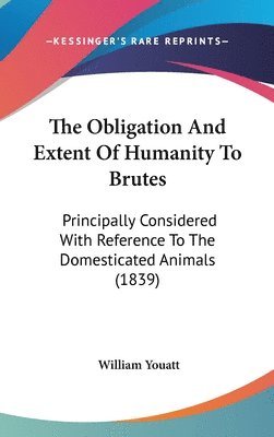 bokomslag Obligation And Extent Of Humanity To Brutes
