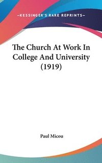 bokomslag The Church at Work in College and University (1919)