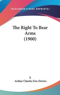 bokomslag The Right to Bear Arms (1900)