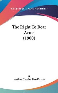 bokomslag The Right to Bear Arms (1900)