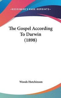bokomslag The Gospel According to Darwin (1898)