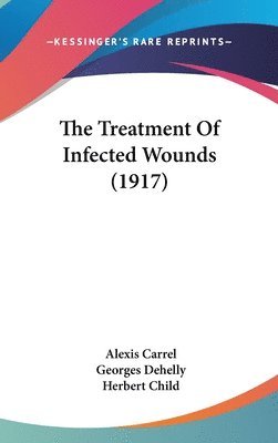 The Treatment of Infected Wounds (1917) 1