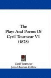 bokomslag The Plays and Poems of Cyril Tourneur V1 (1878)