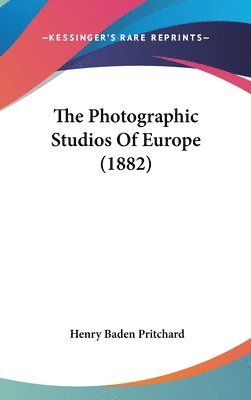 bokomslag The Photographic Studios of Europe (1882)