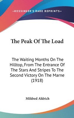 The Peak of the Load: The Waiting Months on the Hilltop, from the Entrance of the Stars and Stripes to the Second Victory on the Marne (1918 1