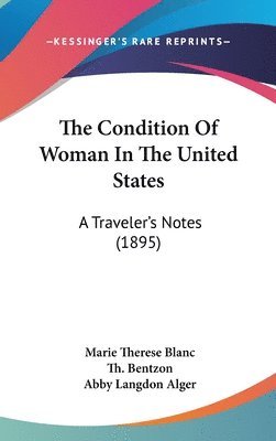 bokomslag The Condition of Woman in the United States: A Traveler's Notes (1895)