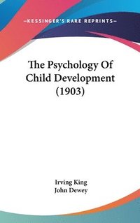 bokomslag The Psychology of Child Development (1903)