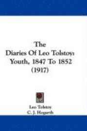 bokomslag The Diaries of Leo Tolstoy: Youth, 1847 to 1852 (1917)