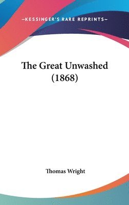 bokomslag The Great Unwashed (1868)
