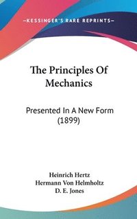 bokomslag The Principles of Mechanics: Presented in a New Form (1899)