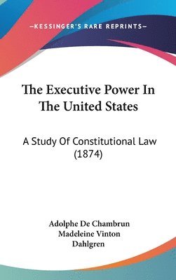 bokomslag Executive Power In The United States