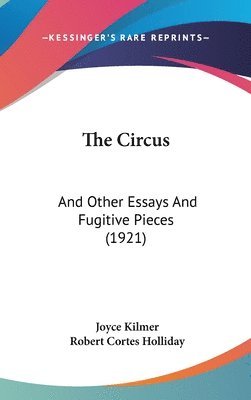 The Circus: And Other Essays and Fugitive Pieces (1921) 1