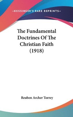 bokomslag The Fundamental Doctrines of the Christian Faith (1918)