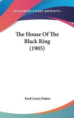 bokomslag The House of the Black Ring (1905)