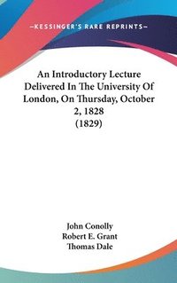 bokomslag An Introductory Lecture Delivered In The University Of London, On Thursday, October 2, 1828 (1829)