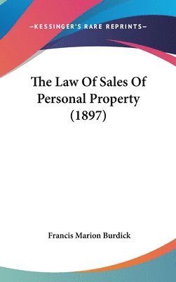 The Law of Sales of Personal Property (1897) 1