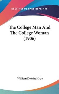 bokomslag The College Man and the College Woman (1906)