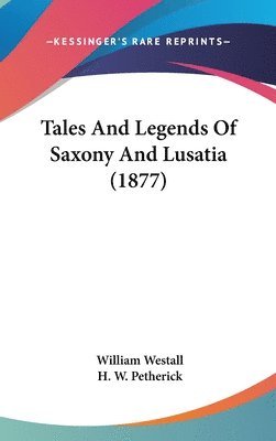 Tales and Legends of Saxony and Lusatia (1877) 1