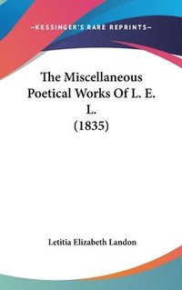 bokomslag The Miscellaneous Poetical Works Of L. E. L. (1835)