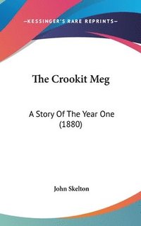 bokomslag The Crookit Meg: A Story of the Year One (1880)