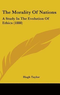 bokomslag The Morality of Nations: A Study in the Evolution of Ethics (1888)