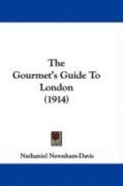 bokomslag The Gourmet's Guide to London (1914)