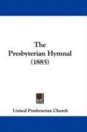 bokomslag The Presbyterian Hymnal (1885)