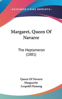 bokomslag Margaret, Queen of Navarre: The Heptameron (1881)