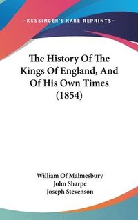 bokomslag The History Of The Kings Of England, And