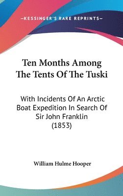 Ten Months Among The Tents Of The Tuski 1