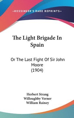 The Light Brigade in Spain: Or the Last Fight of Sir John Moore (1904) 1