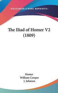 bokomslag The Iliad Of Homer V2 (1809)