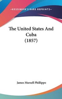 bokomslag United States And Cuba (1857)