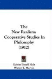 bokomslag The New Realism: Cooperative Studies in Philosophy (1912)