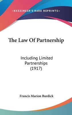 bokomslag The Law of Partnership: Including Limited Partnerships (1917)