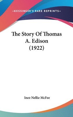 bokomslag The Story of Thomas A. Edison (1922)