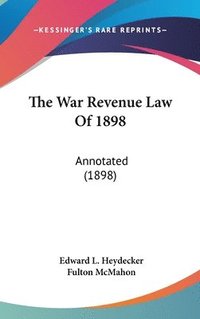 bokomslag The War Revenue Law of 1898: Annotated (1898)