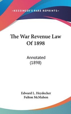 bokomslag The War Revenue Law of 1898: Annotated (1898)
