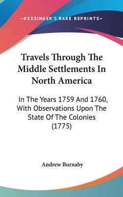 bokomslag Travels Through The Middle Settlements In North America