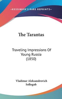The Tarantas: Traveling Impressions Of Young Russia (1850) 1