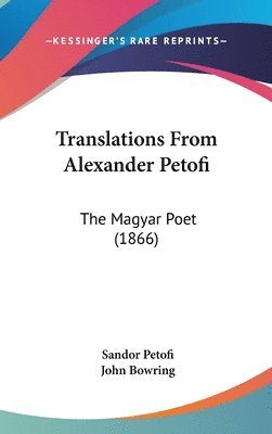 bokomslag Translations From Alexander Petofi: The Magyar Poet (1866)