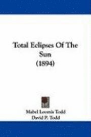 bokomslag Total Eclipses of the Sun (1894)