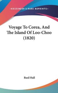 bokomslag Voyage To Corea, And The Island Of Loo-Choo (1820)