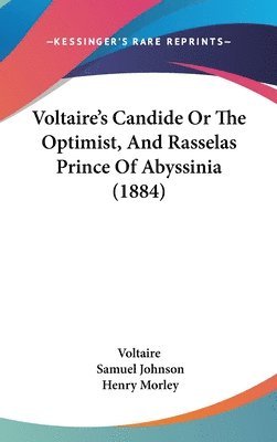 bokomslag Voltaire's Candide or the Optimist, and Rasselas Prince of Abyssinia (1884)