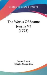 bokomslag The Works Of Soame Jenyns V3 (1793)